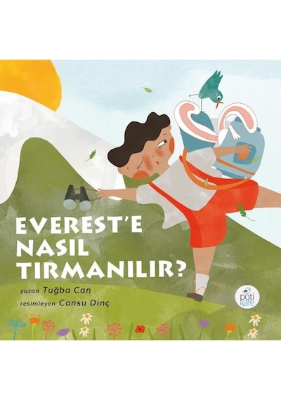 Everest'e Nasıl Tırmanılır? - Tuğba Can - Pötikare Yayınları