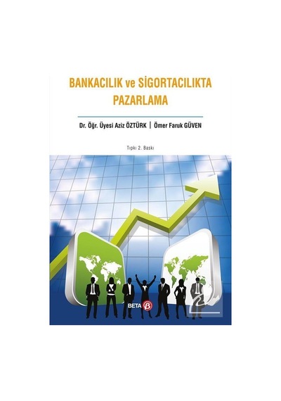 Bankacılık ve Sigortacılıkta Pazarlama / Aziz Öztürk