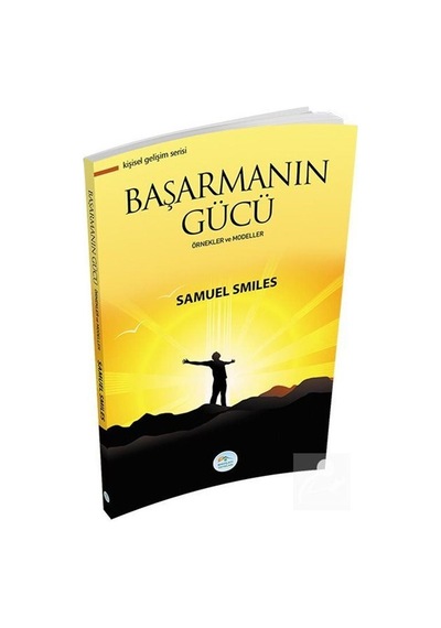Başarmanın Gücü - Samuel Smiles - Mavi Çatı Yayınları