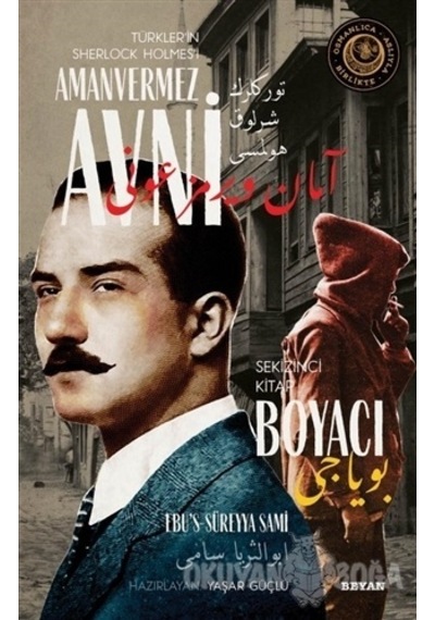 Boyacı -Türkler'in Sherlock Holmes'i Amanvermez Avni Sekizinci Kitap - Ebu's Süreyya Sami - Beyan Yayınları