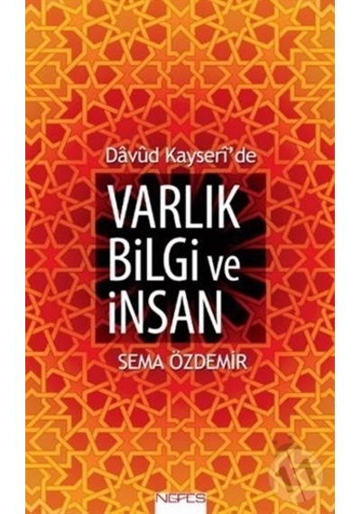 Davud Kayseri'de Varlık Bilgi ve İnsan - Sema Özdemir - Nefes Yayıncılık
