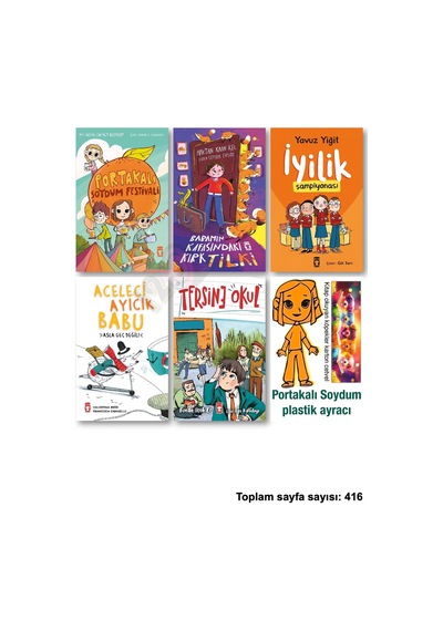 Portakalı Soydum Festivali Babamın Kafasındaki Kırk Tilki İyilik Şampiyonası Aceleci Ayıcık Babu