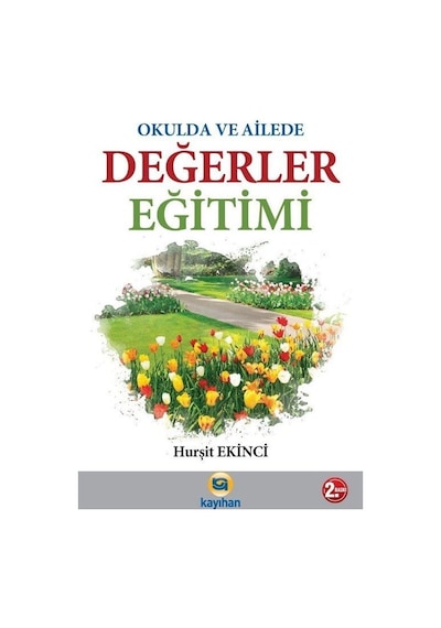 Okulda ve Ailede Değerler Eğitimi - Hurşit Ekinci - Kayıhan Yayınları