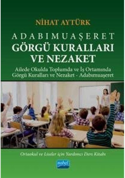 Adabımuaşeret Görgü Kuralları ve Nezaket - Nihat Aytürk - Nobel Akademik Yayıncılık