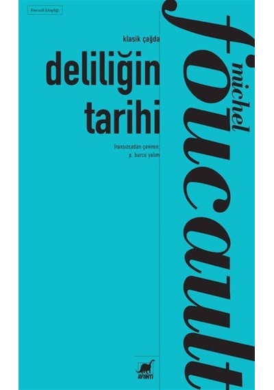 Deliliğin Tarihi / Michel Foucault