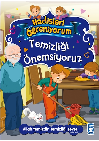 Temizliği Önemsiyoruz - Hadisleri Öğreniyorum - Timaş Çocuk - Nurşen Şirin