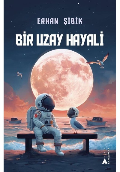 Bir Uzay Hayali / Erhan Şibik