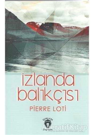 İzlanda Balıkçısı - Pierre Loti - Dorlion Yayınevi