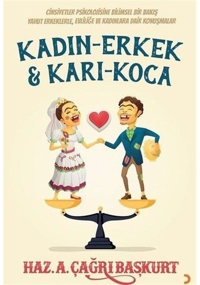 Kadın - Erkek Ve Karı - Koca / A.çağrı Başkurt