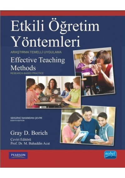 Etkili Öğretim Yöntemleri - Araştırma Temelli Uygulama - Gray D. Borich - Nobel Akademik Yayıncılık