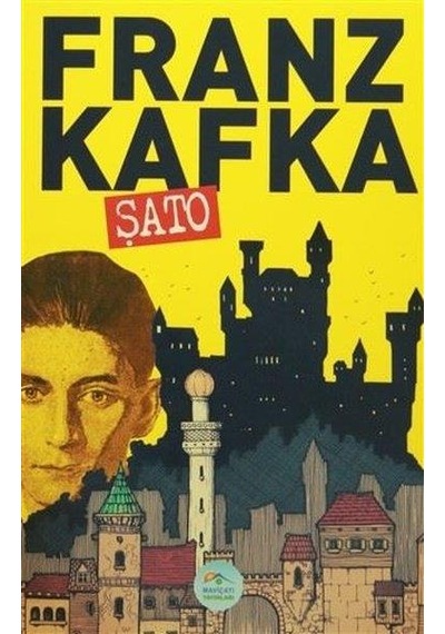 Şato - Franz Kafka - Maviçatı Yayınları