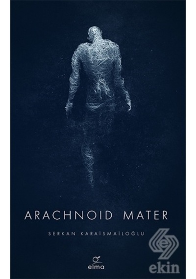 Arachnoid Mater/Serkan Karaismailoğlu