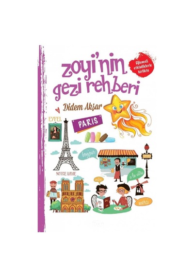 Zoyi'nin Gezi Rehberi - Paris - Didem Akşar İlk Baskı 2017
