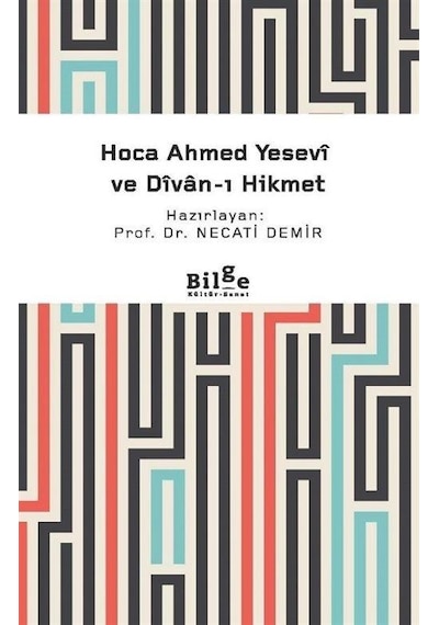 Hoca Ahmed Yesevî Ve Dîvan-ı Hikmet Sadeleştirilmiş / Prof. ...