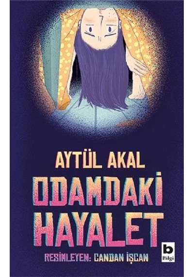 Odamdaki Hayalet - Aytül Akal - Bilgi Yayınevi