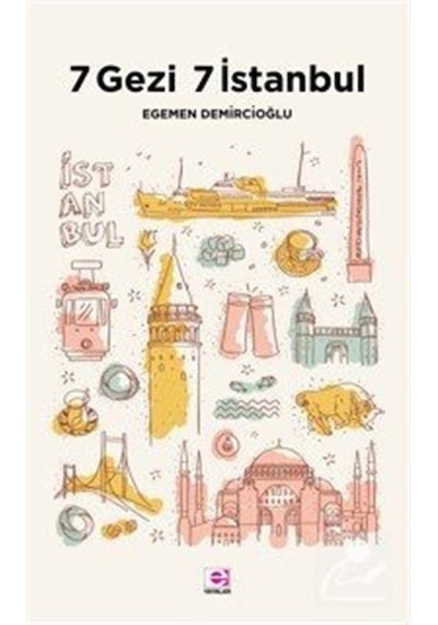 7 Gezi 7 İstanbul - Egemen Demircioğlu - E Yayınları