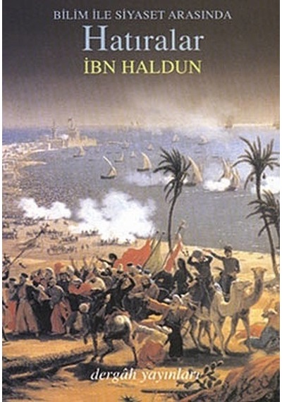 Bilim İle Siyaset Arasında Hatıralar  - İbn -i Haldun  - Dergah Yayınları