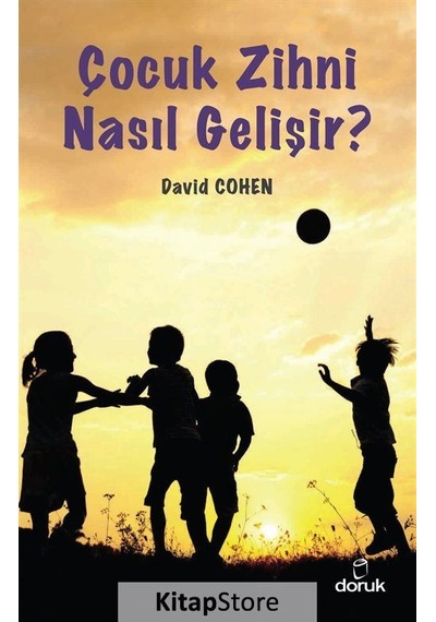Çocuk Zihni Nasıl Gelişir? - David Cohen - Doruk Yayınları