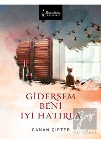 Gidersem Beni İyi Hatırla - Canan Çifter - İkinci Adam Yayınları