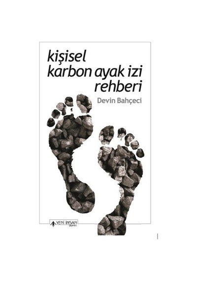 Kişisel Karbon Ayak İzi Rehberi  - Devin Bahçeci  - Yeni İnsan Yayınevi