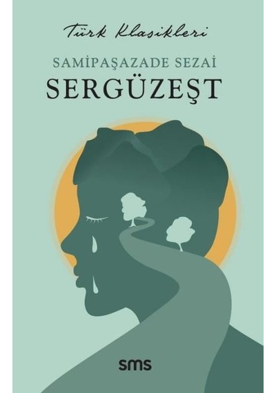 Sergüzeşt - Türk Klasikleri - Samipaşazade Sezai - SMS