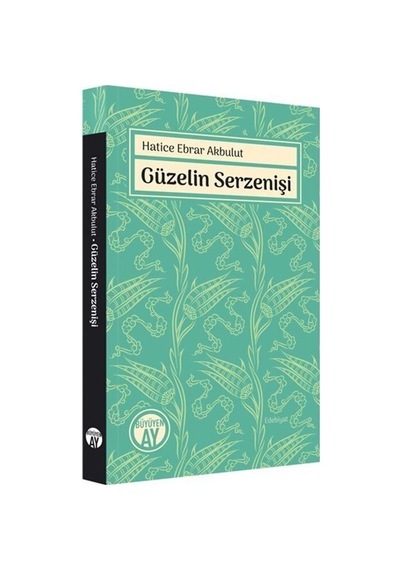 Güzelin Serzenişi - Hatice Ebrar Akbulut - Büyüyenay Yayınları
