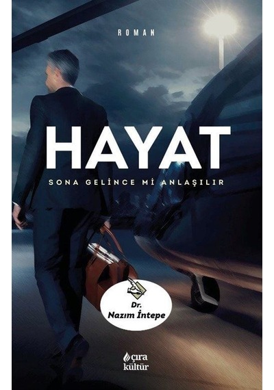 Hayat-Sona Gelince mi Anlaşılır? - Nazım İntepe - Çıra Yayınları
