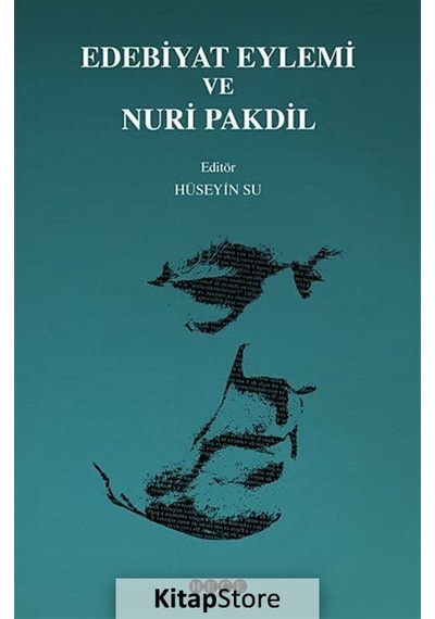 Edebiyat Eylemi ve Nuri   Pakdil