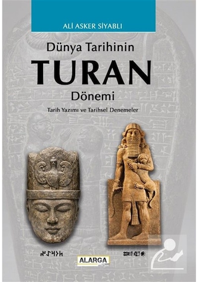 Dünya Tarihinin Turan Dönemi Tarih Yazımı Ve Tarihsel Denemele...