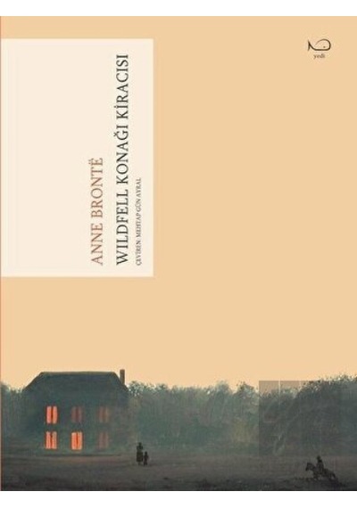Wildfell Konağı Kiracısı - Anne Bronte - Yedi Yayınları