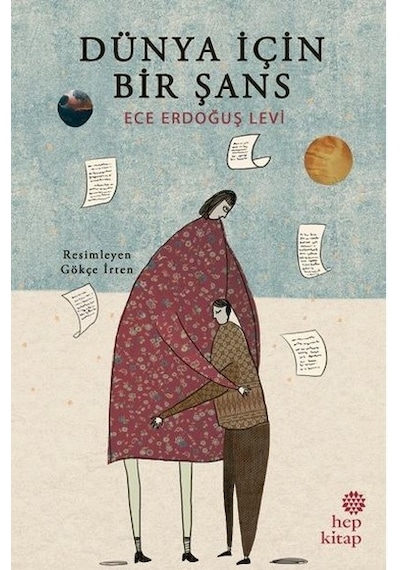 Dünya İçin Bir Şans - Ece Erdoğuş Levi - Hep Kitap