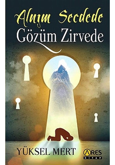 Alnım Secdede Gözüm Zirvede / Yüksel Mert