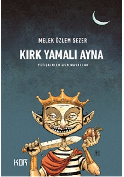 Kırk Yamalı Ayna-Yetişkin için Masallar - Melek Özlem Sezer - Kor Kitap