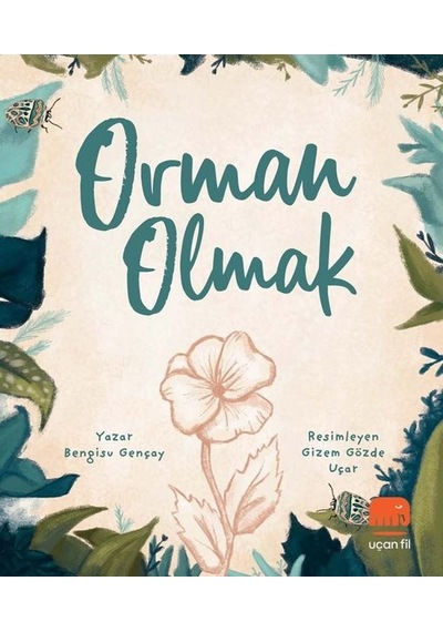 Orman Olmak - Bengisu Gençay - Uçan Fil