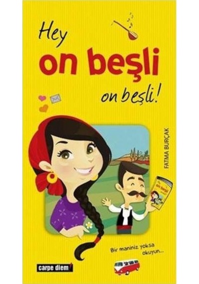 Hey On Beşli On Beşli! - Fatma Burçak - Carpediem Kitap
