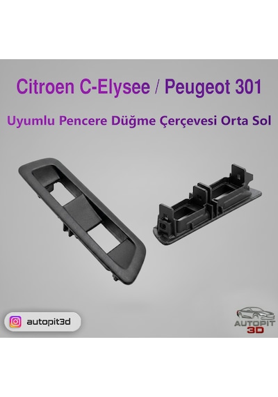 Citroen C-elysee / Peugeot 301 Uyumlu Pencere Düğme Çerçevesi Orta Sol