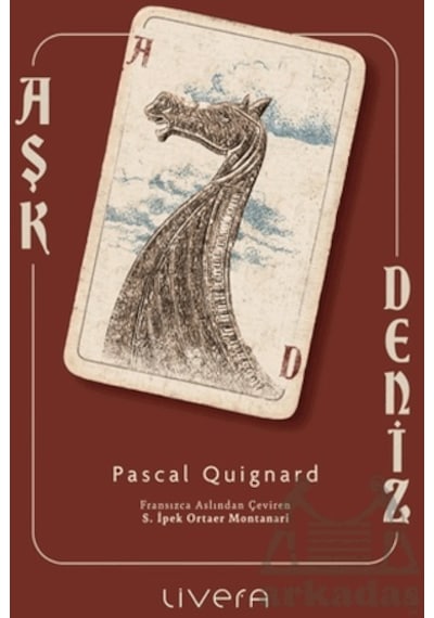 Aşk Deniz - Pascal Quignard - Livera Yayınevi