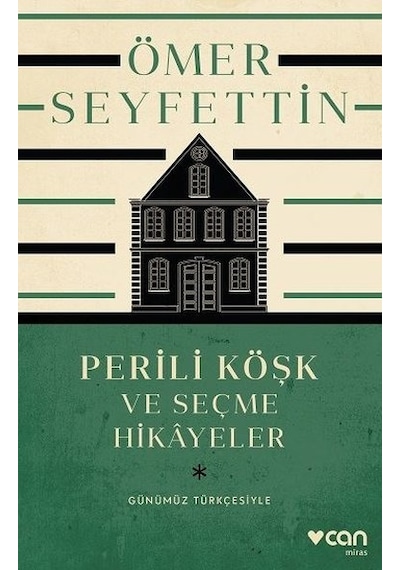 Perili Köşk ve Seçme Hikayeler - Günümüz Türkçesiyle - Ömer Seyfettin - Can Yayınları