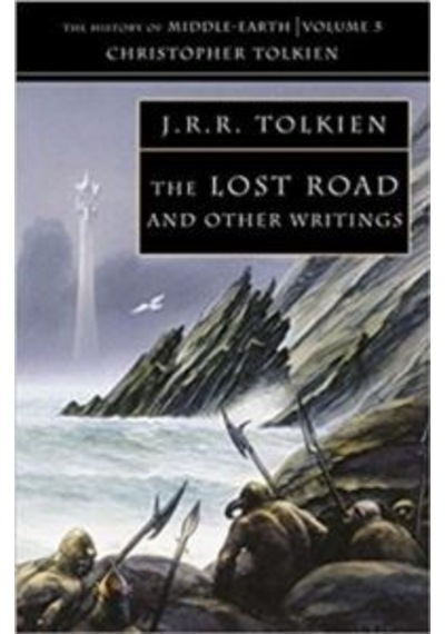 The Lost Road And Other Writings (History Of Middle-Earth 5) 9780261102255