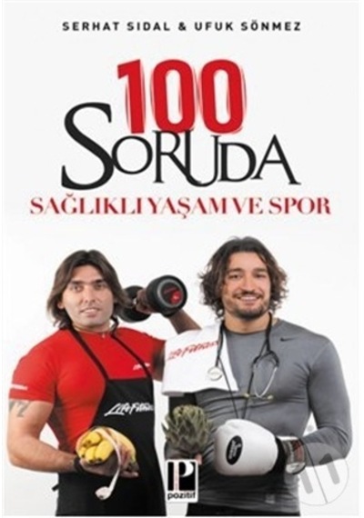 100 Soruda Sağlıklı Yaşam ve Spor / Serhat Sıdal