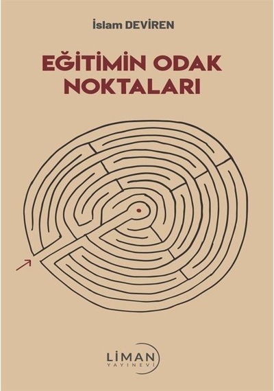 Eğitimin Odak Noktaları  -  İslam Deviren  -  Liman Yayınevi
