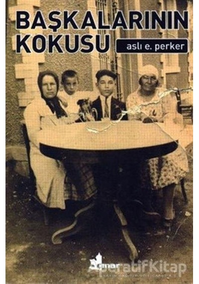 Başkalarının Kokusu - Aslı E. Perker - Çınar Yayınları
