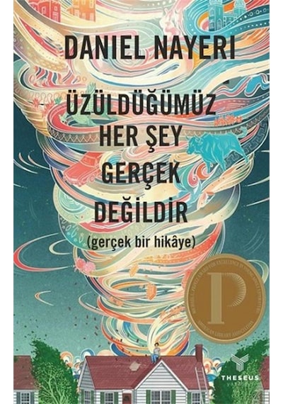 Üzüldüğümüz Her Şey Gerçek Değildir - Daniel Nayeri - Theseus Yayınevi