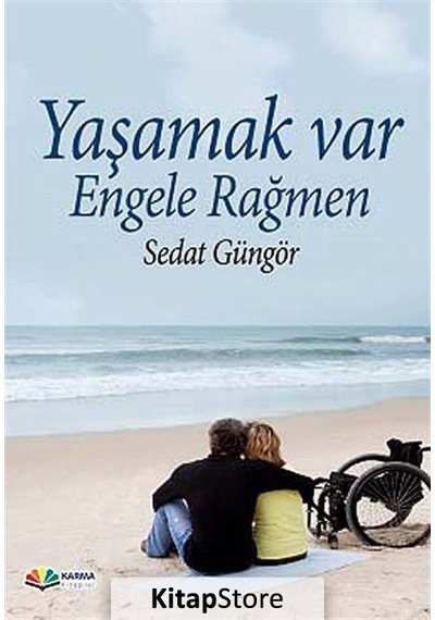 Yaşamak Var Engellere Rağmen - Sedat Güngör - Karma Kitaplar