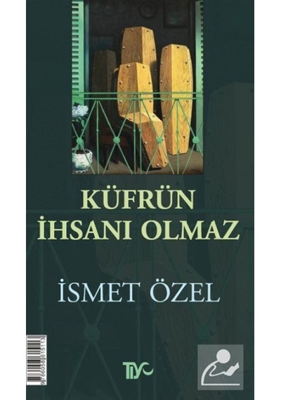 Küfrün Ihsanı Olmaz / Ismet Özel 9786058615113