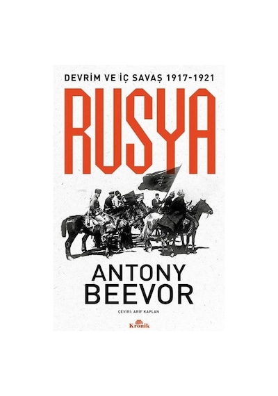 Rusya - Devrim ve İç Savaş 1917 - 1921 - Antony Beevor - Kronik Kitap