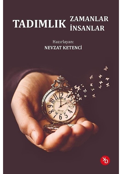 Tadımlık Zamanlar, Tadımlık İnsanlar / Nevzat Ketenci