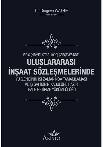 Uluslararası İnşaat Sözleşmelerinde Yüklenicinin İşi Zamanında Ta