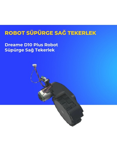 Dreame D10 Plus Robot Süpürge Sağ Tekerlek