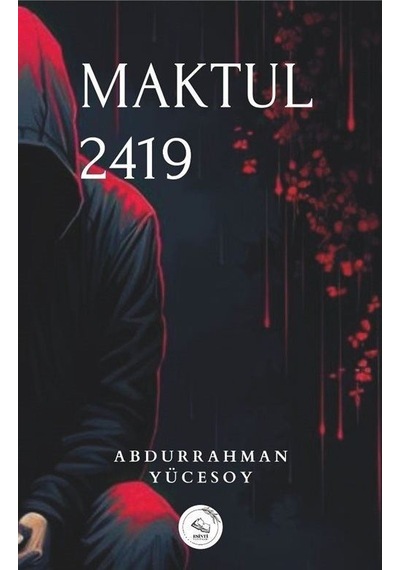Maktul 2419 - Abdurrahman Yücesoy - Esinti Yayınları